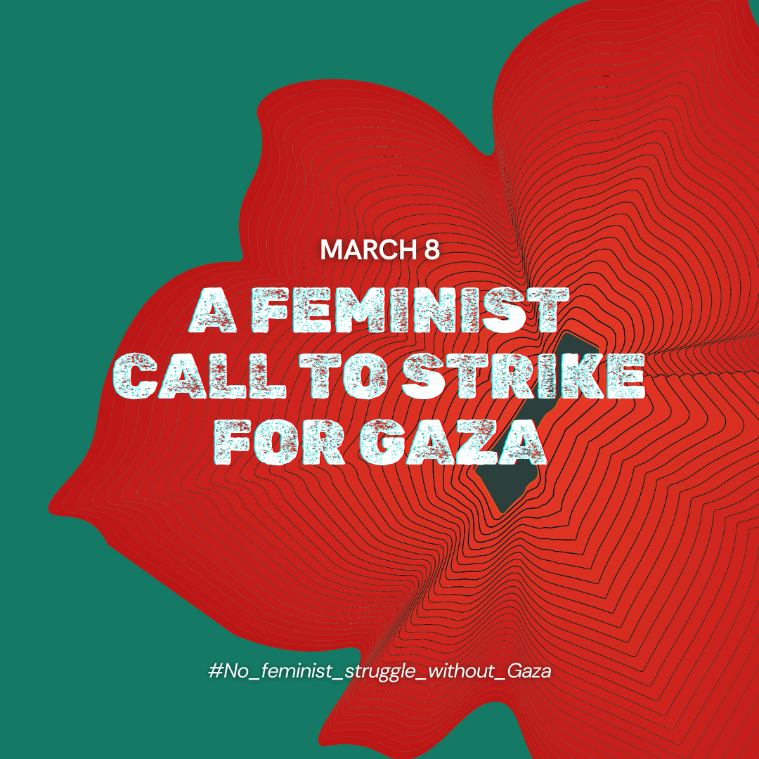 March 8th - A feminist call to strike for Gaza
